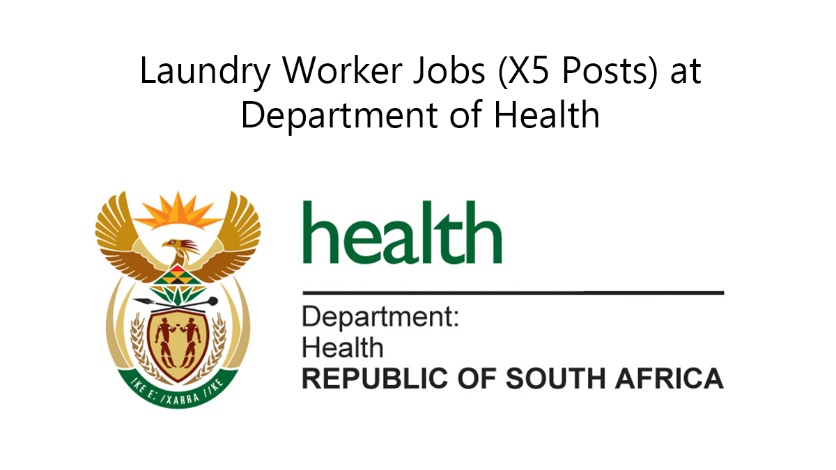 Laundry Worker Jobs (X5 Posts) at Department of Health
