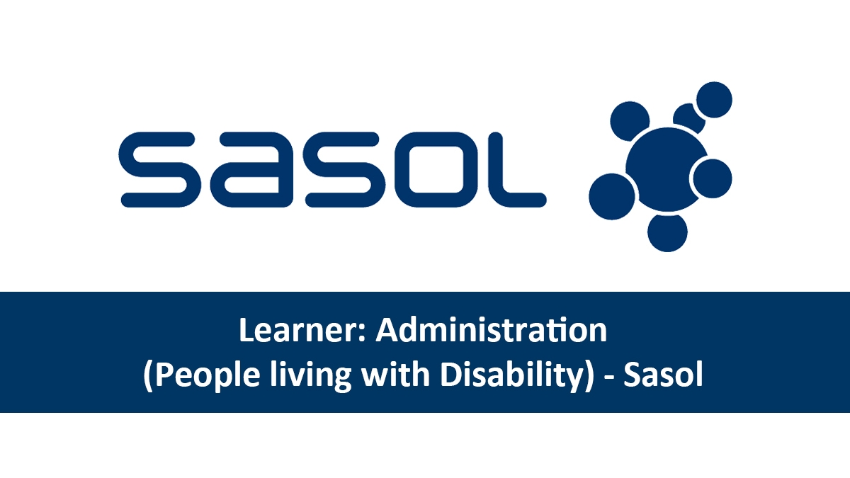 Learner: Administration (People living with Disability) - Sasol