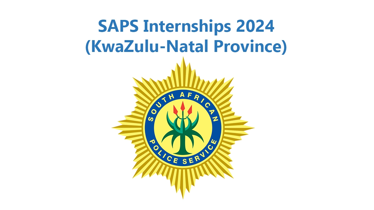 SAPS Internships 2024 (KwaZulu-Natal Province)