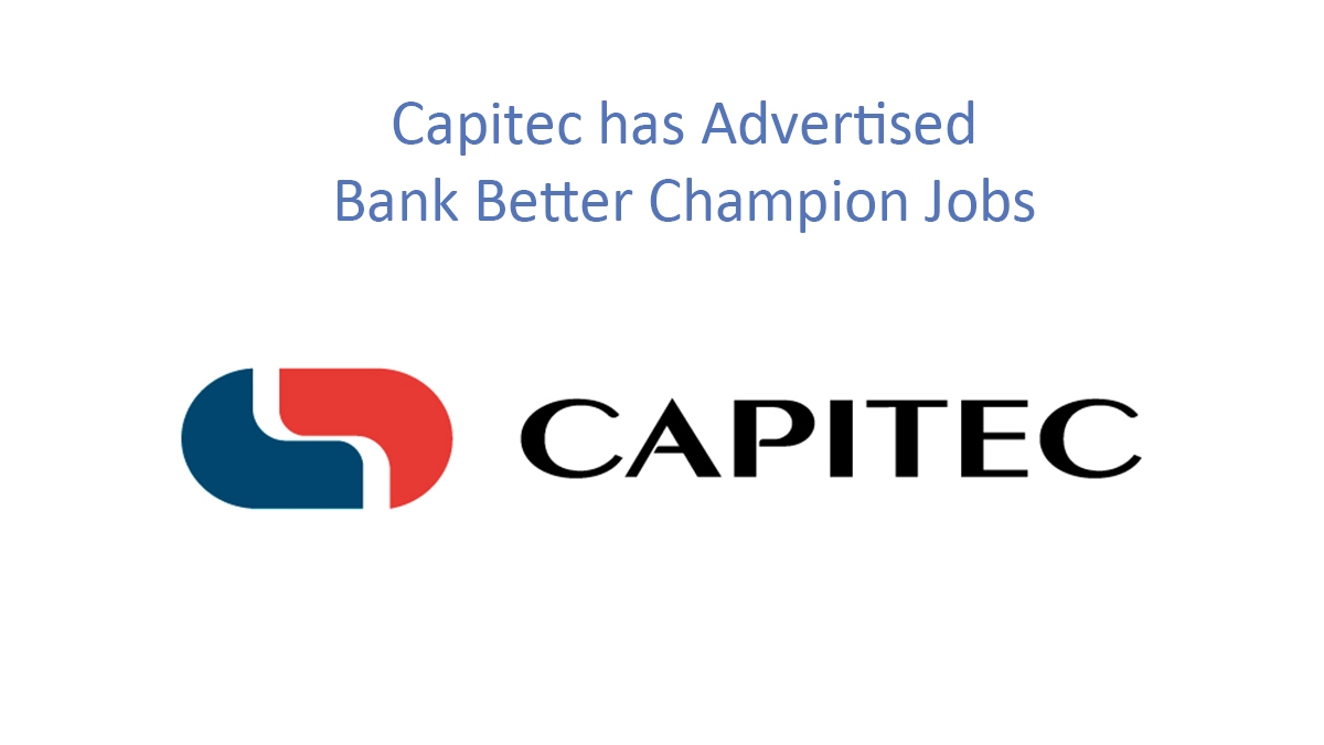 Capitec has Advertised Bank Better Champion Jobs