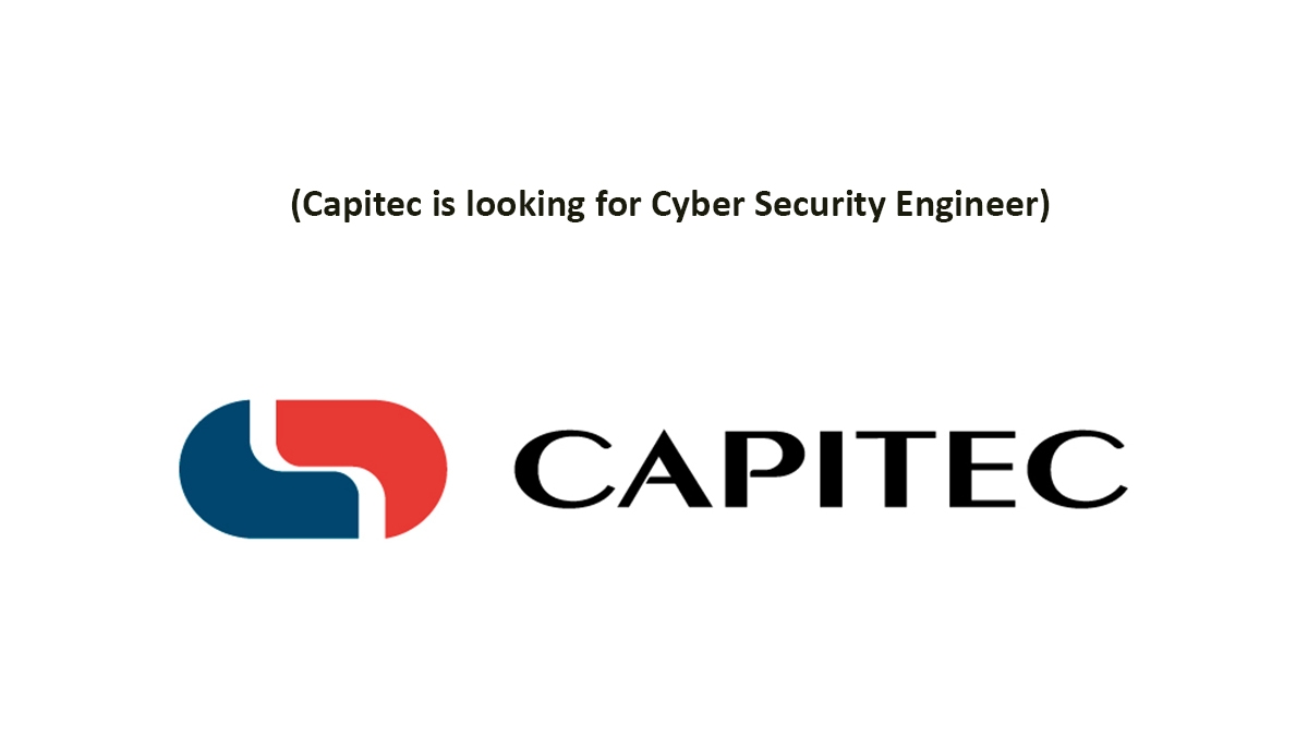 Capitec is looking for Cyber Security Engineer
