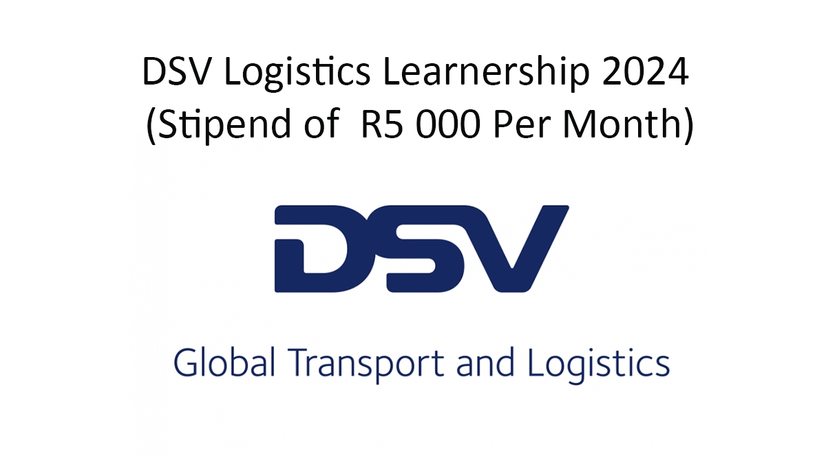 DSV Logistics Learnership 2024 (Stipend of R5 000 Per Month)