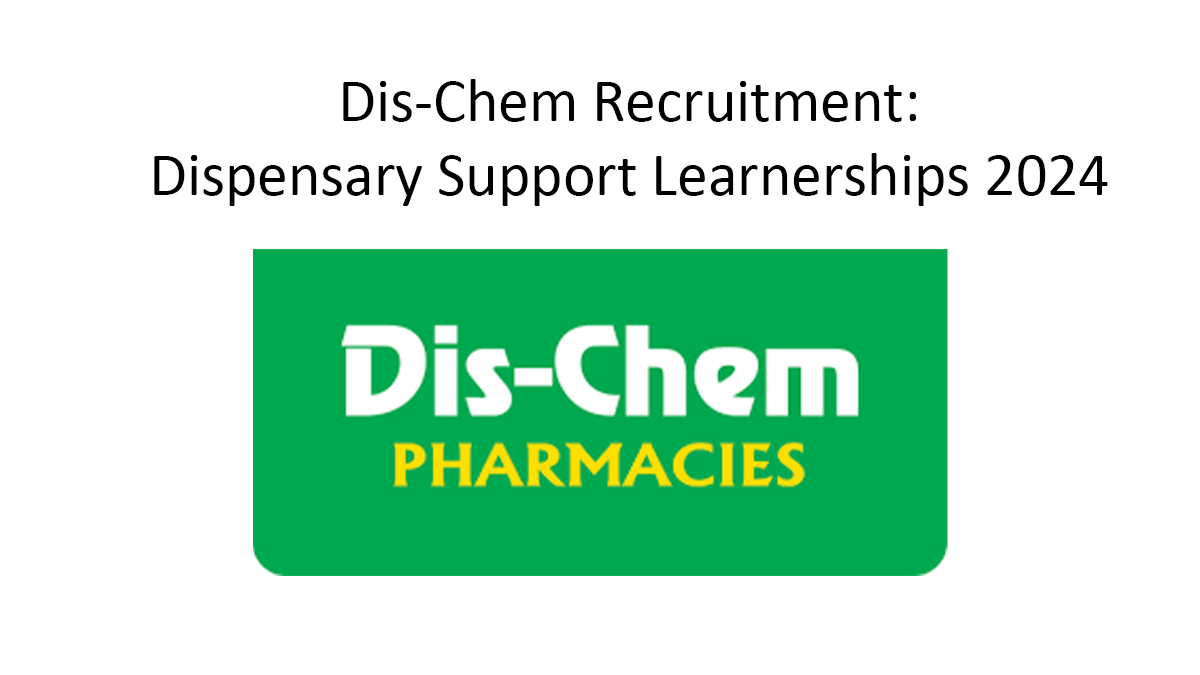 Dis-Chem Recruitment: Dispensary Support Learnerships 2024