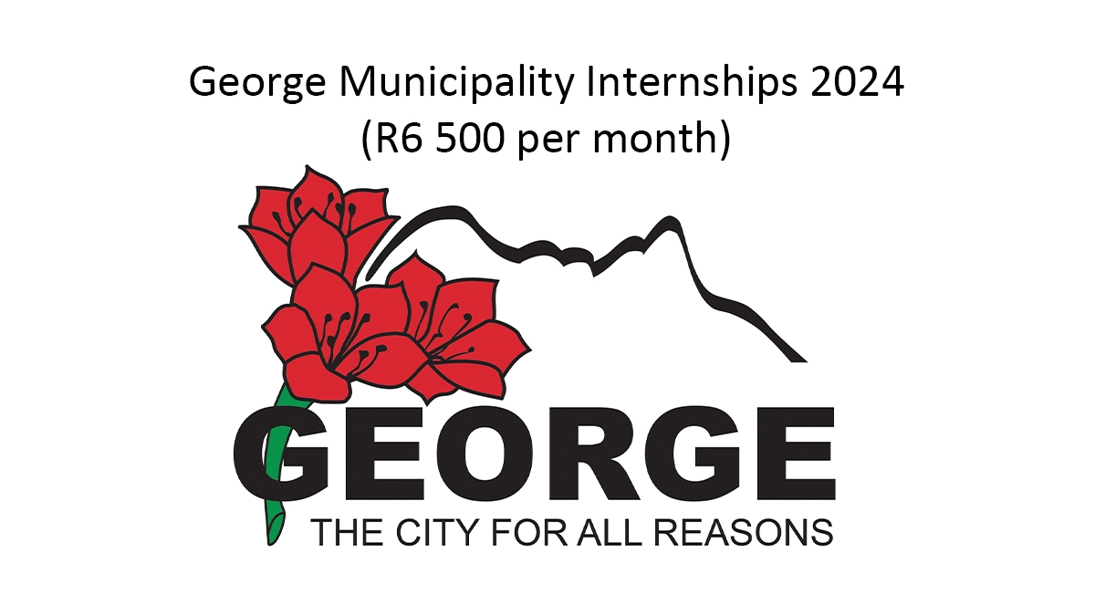 George Municipality Internships 2024 (R6 500 per month)