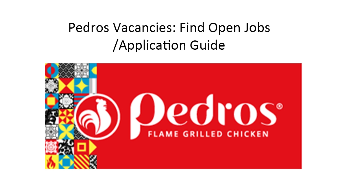 Pedros Vacancies: Find Open Jobs/Application Guide