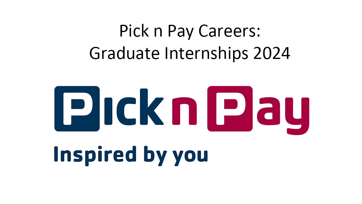 Pick n Pay Careers: Graduate Internships 2024