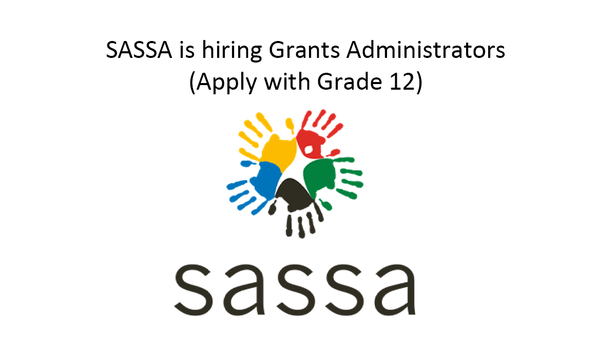 SASSA is hiring Grants Administrators (Apply with Grade 12)
