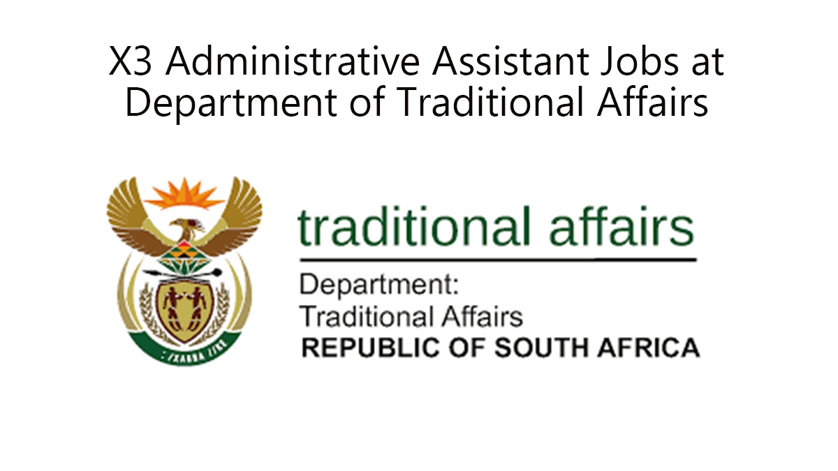 X3 Administrative Assistant Jobs at Department of Traditional Affairs