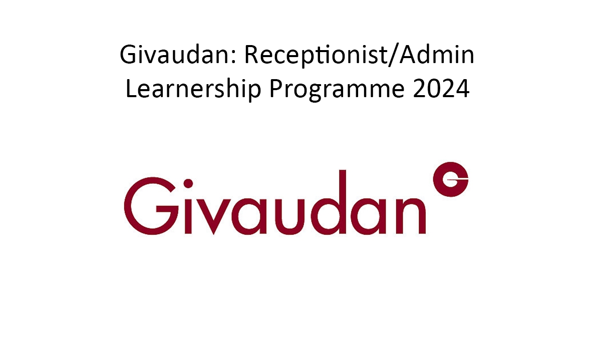 Givaudan: Receptionist/Admin Learnership Programme 2024