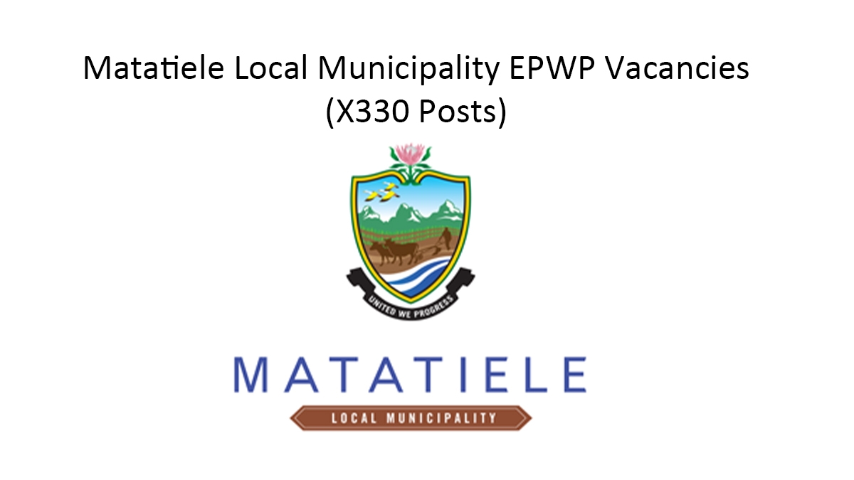 Matatiele Local Municipality EPWP Vacancies (X330 Posts)
