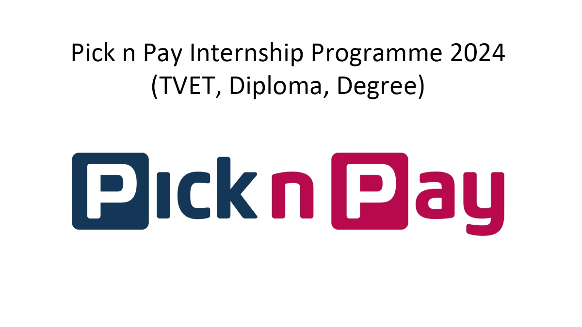 Pick n Pay Internship Programme 2024 (TVET, Diploma, Degree)