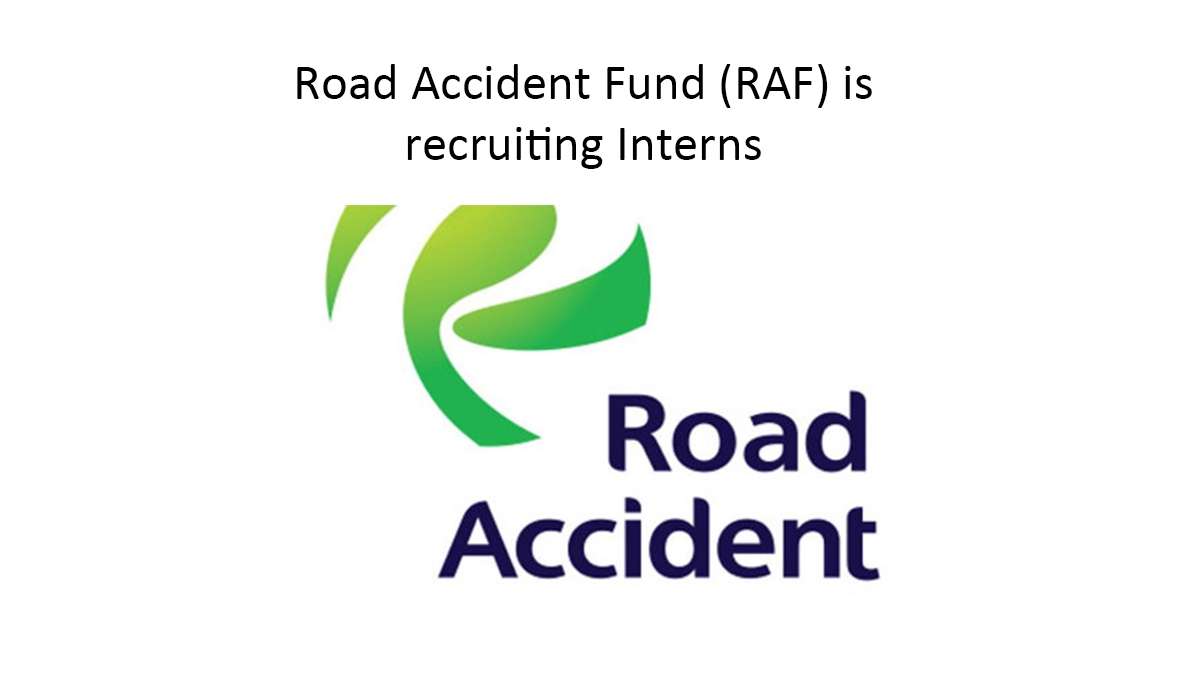 Road Accident Fund (RAF) is recruiting Interns