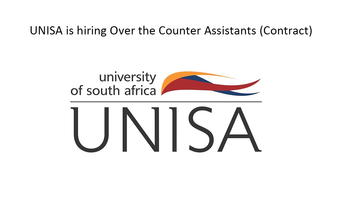 UNISA is hiring Over the Counter Assistants (Contract)