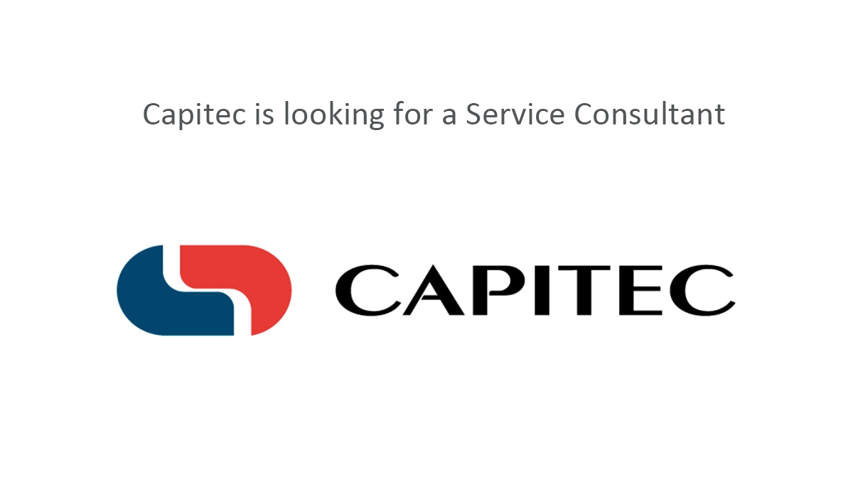 Capitec is looking for a Service Consultant