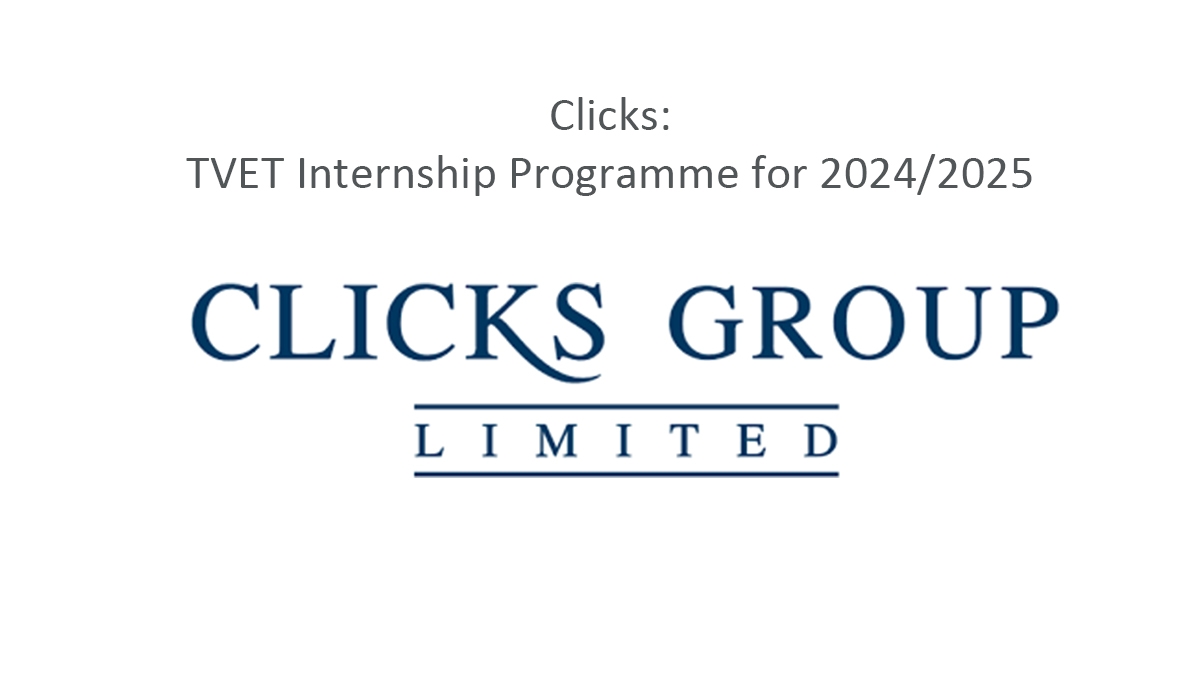 Clicks: TVET Internship Programme for 2024/2025