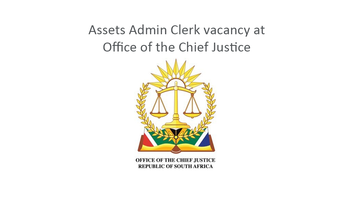 Assets Admin Clerk vacancy at Office of the Chief Justice