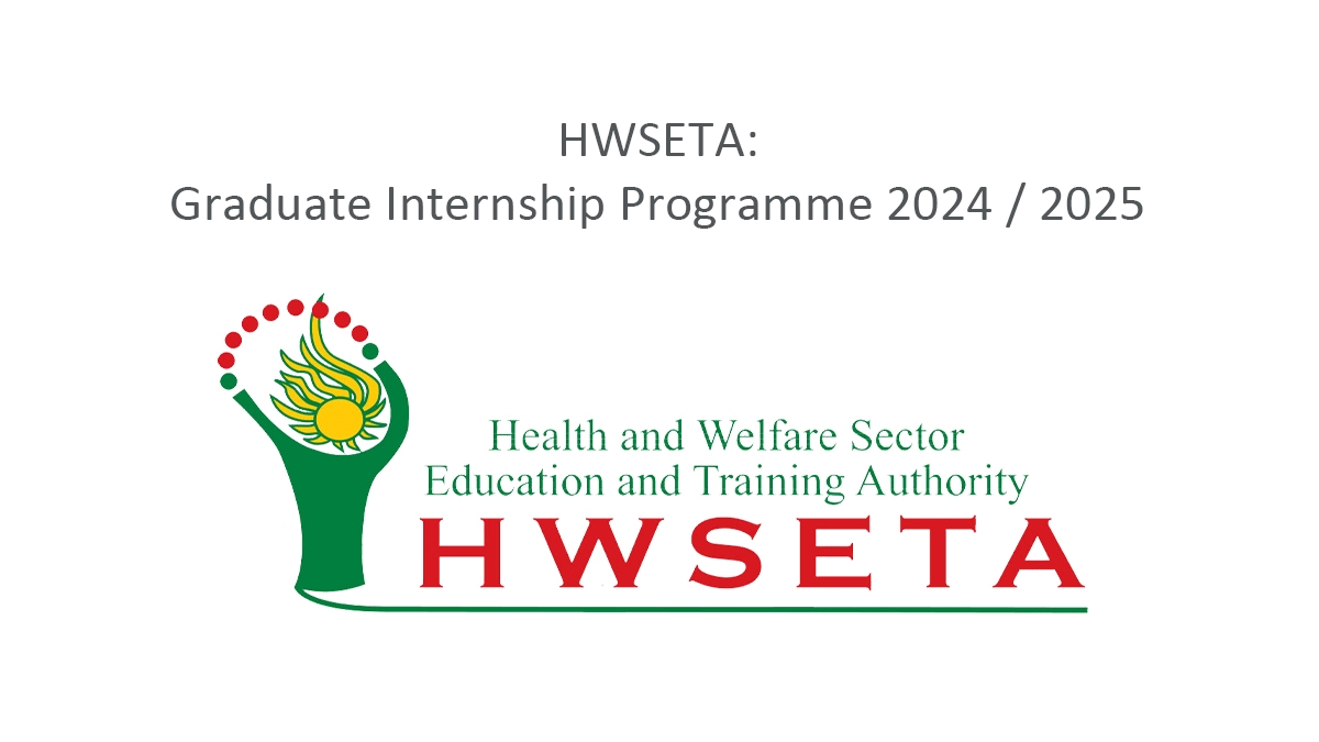 HWSETA: Graduate Internship Programme 2024 / 2025