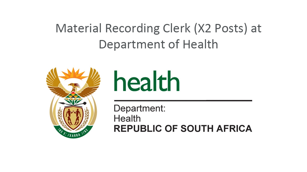 Material Recording Clerk (X2 Posts) at Department of Health