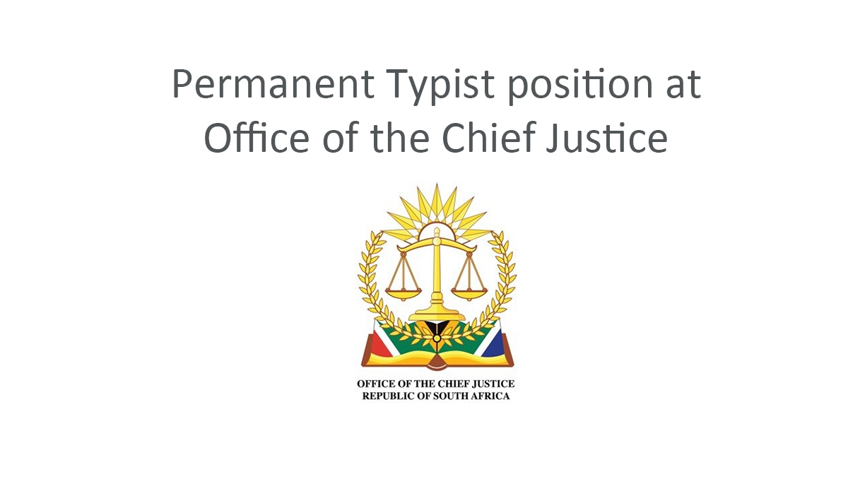 Permanent Typist position at Office of the Chief Justice