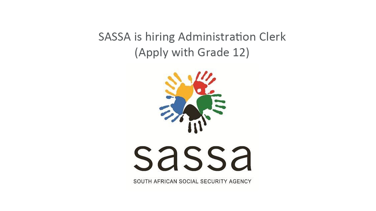 SASSA is hiring Administration Clerk (Apply with Grade 12)