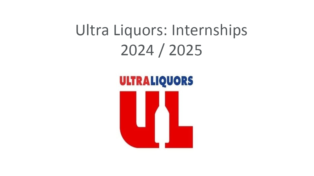Ultra Liquors: Internships 2024 / 2025