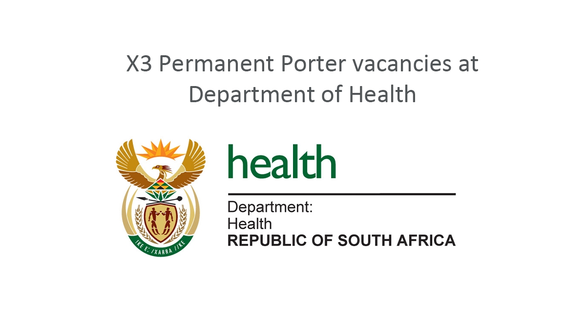 X3 Permanent Porter vacancies at Department of Health
