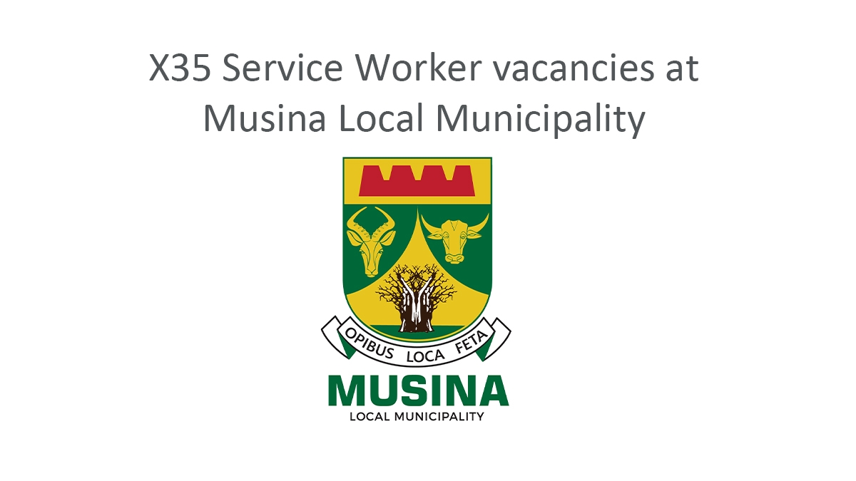 X35 Service Worker vacancies at Musina Local Municipality