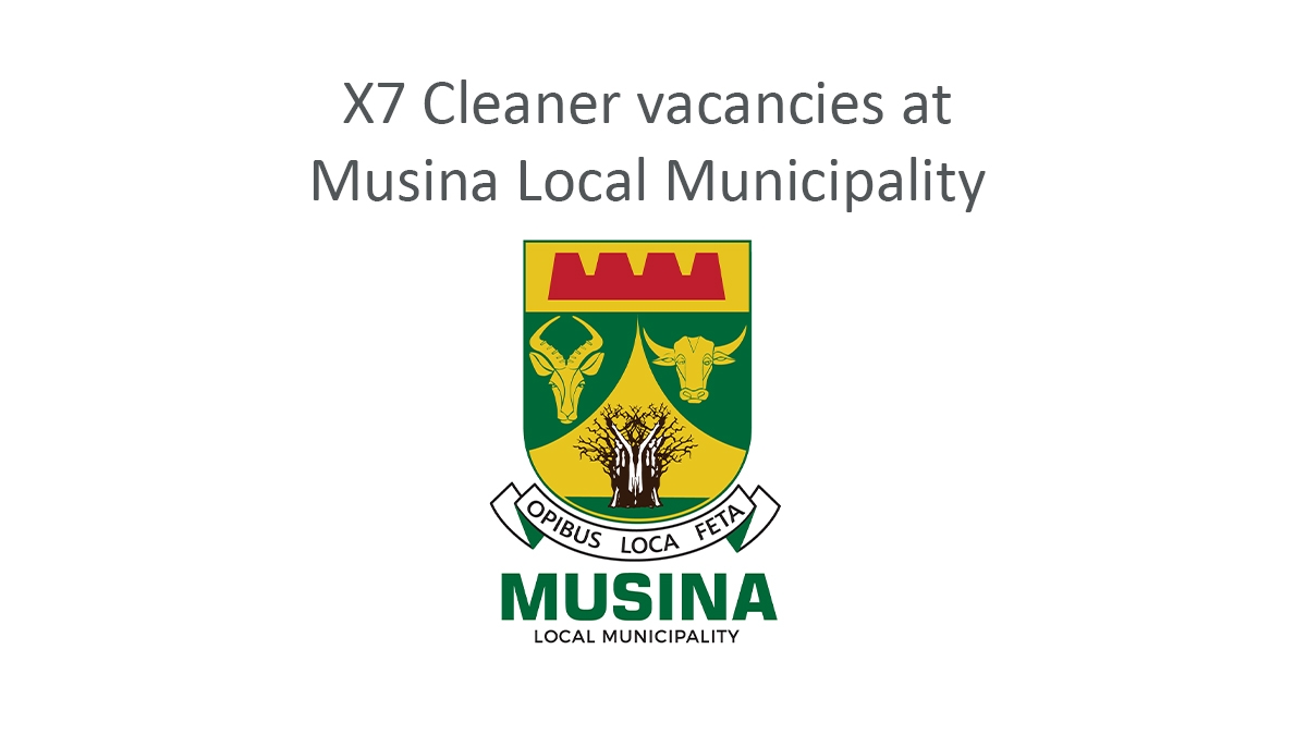 X7 Cleaner vacancies at Musina Local Municipality