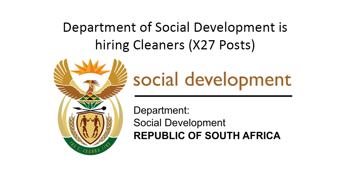 Department of Social Development is hiring Cleaners (X27 Posts)