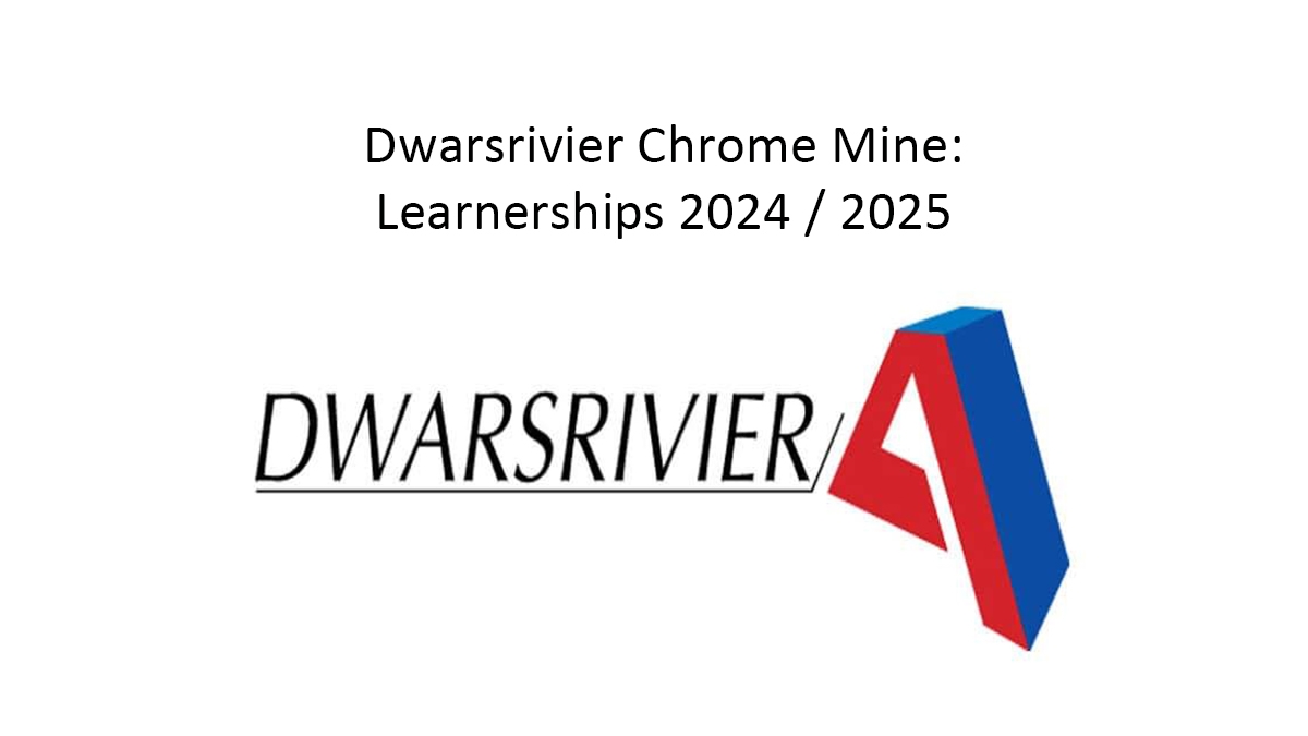 Dwarsrivier Chrome Mine: Learnerships 2024 / 2025