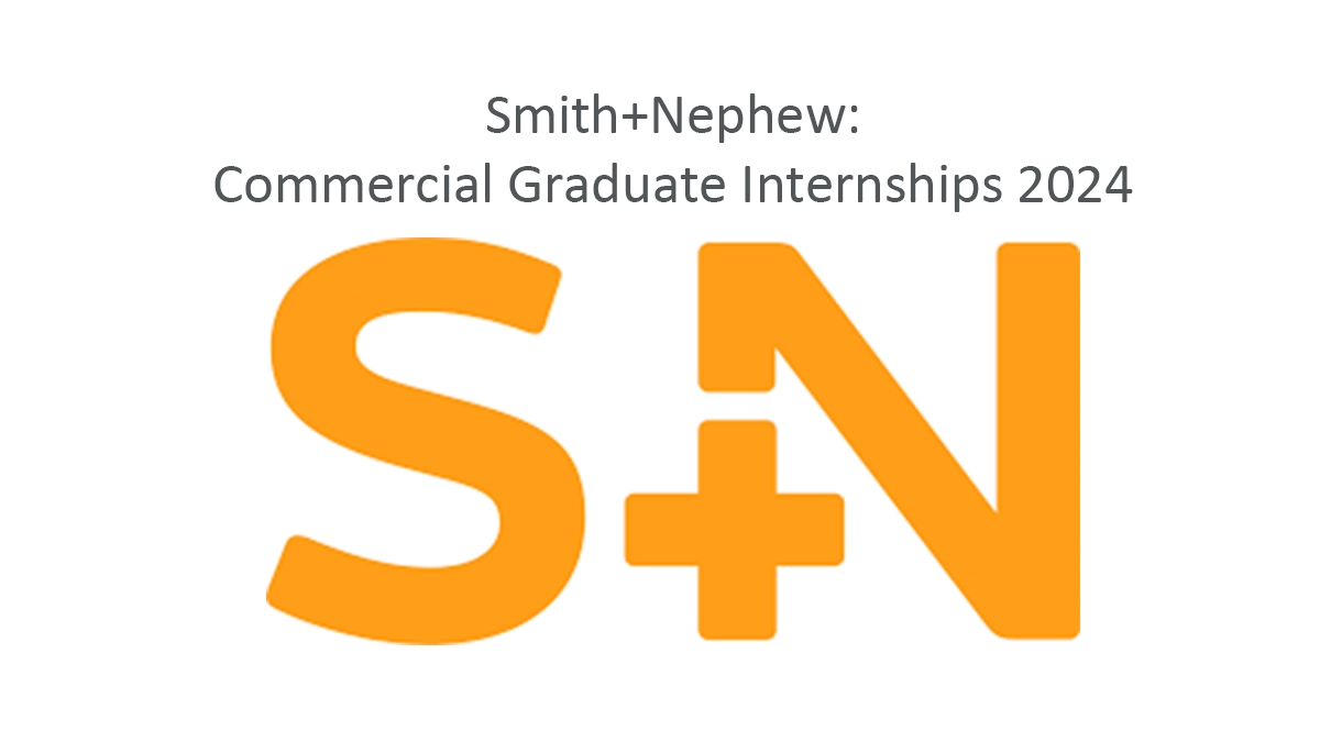Smith+Nephew: Commercial Graduate Internships 2024
