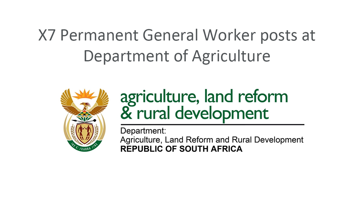 X7 Permanent General Worker posts at Department of Agriculture
