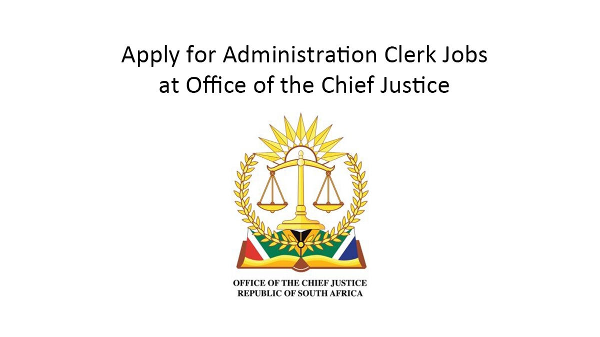 Apply for Administration Clerk Jobs at Office of the Chief Justice