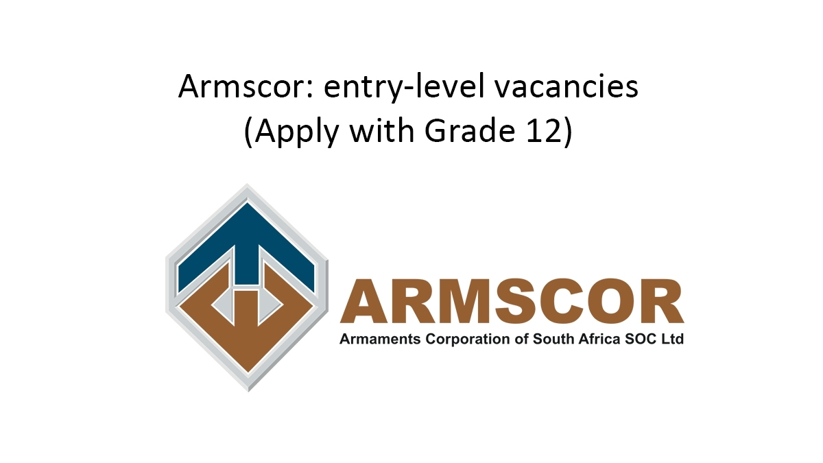 Armscor: entry-level vacancies (Apply with Grade 12)