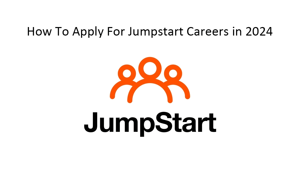 How To Apply For Jumpstart Careers in 2024
