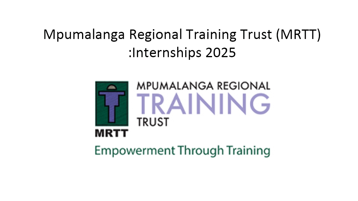 Mpumalanga Regional Training Trust (MRTT) :Internships 2025