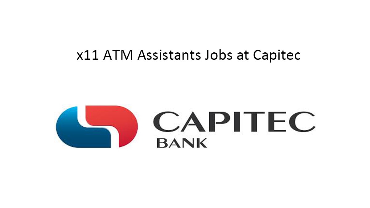 x11 ATM Assistants Jobs at Capitec