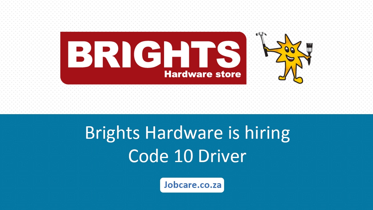 Brights Hardware is hiring Code 10 Driver