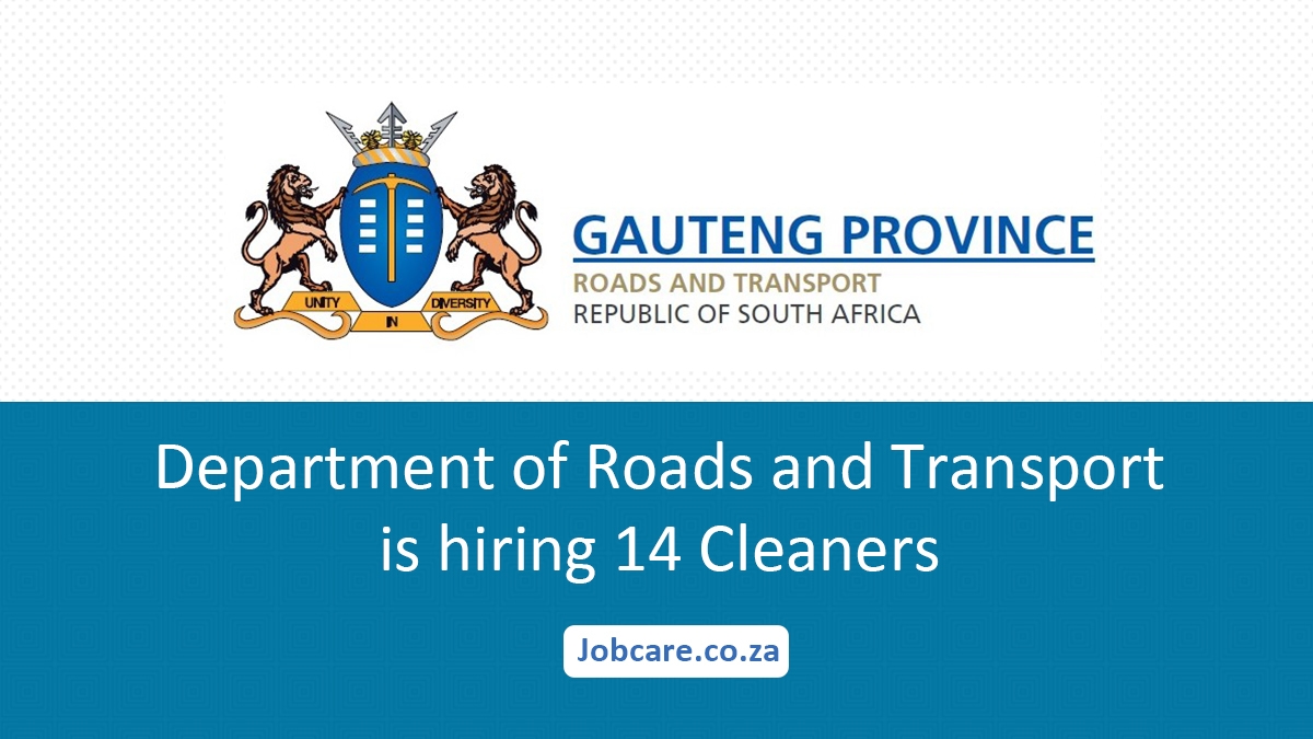 Department of Roads and Transport is hiring 14 Cleaners