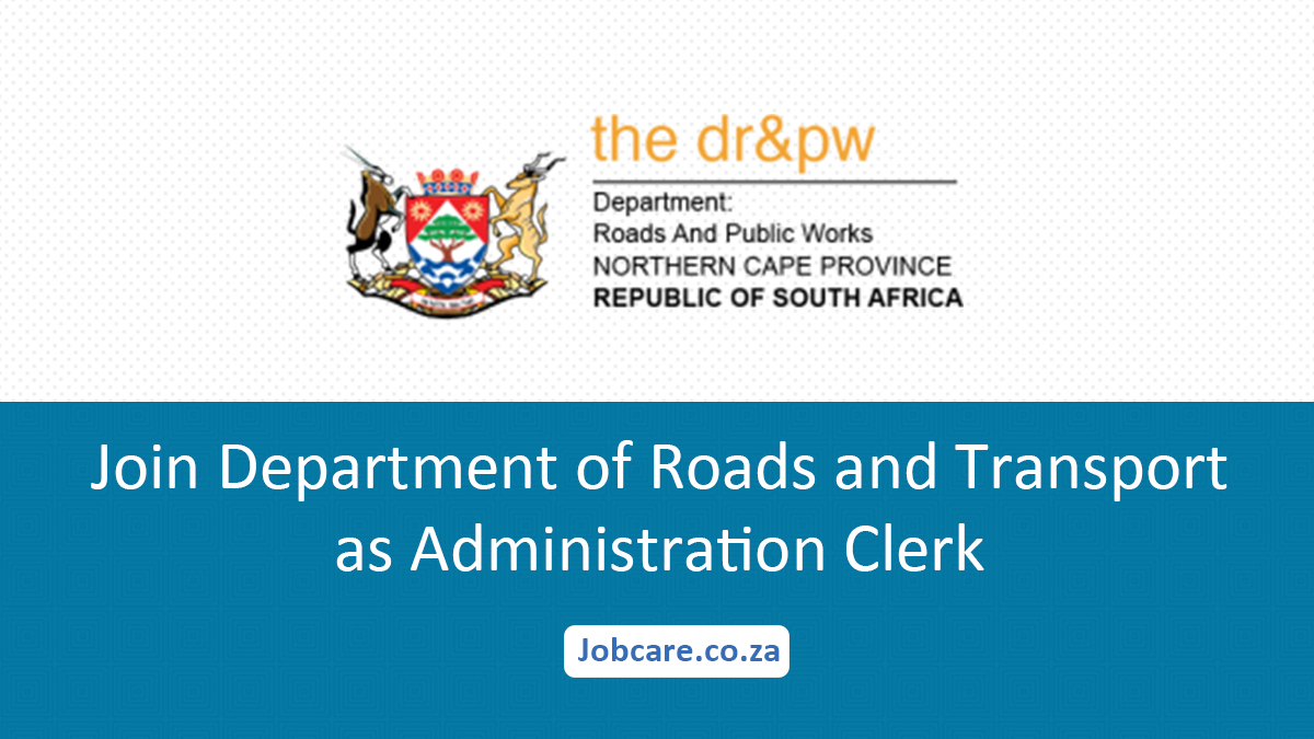Join Department of Roads and Transport as Administration Clerk
