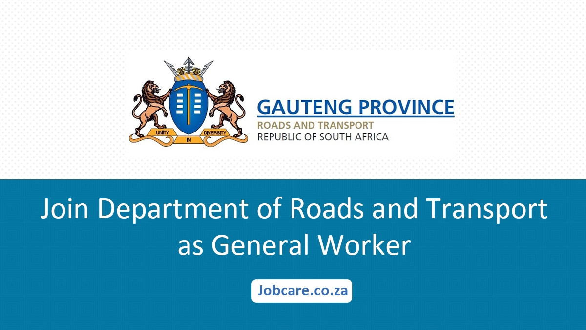 Join Department of Roads and Transport as General Worker