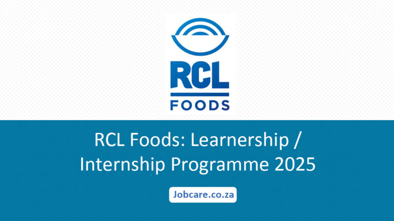 RCL Foods: Learnership / Internship Programme 2025 - Jobcare