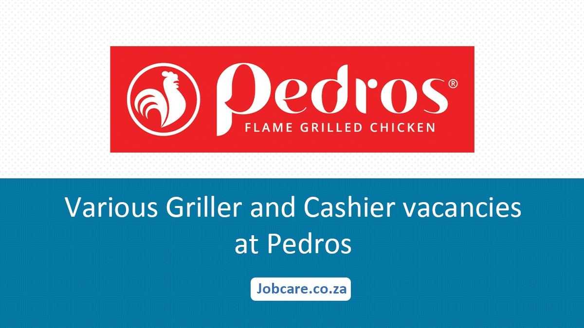 Various Griller and Cashier vacancies at Pedros