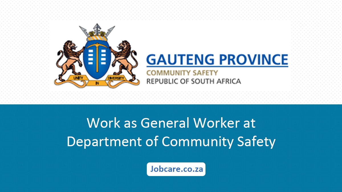 Work as General Worker at Department of Community Safety