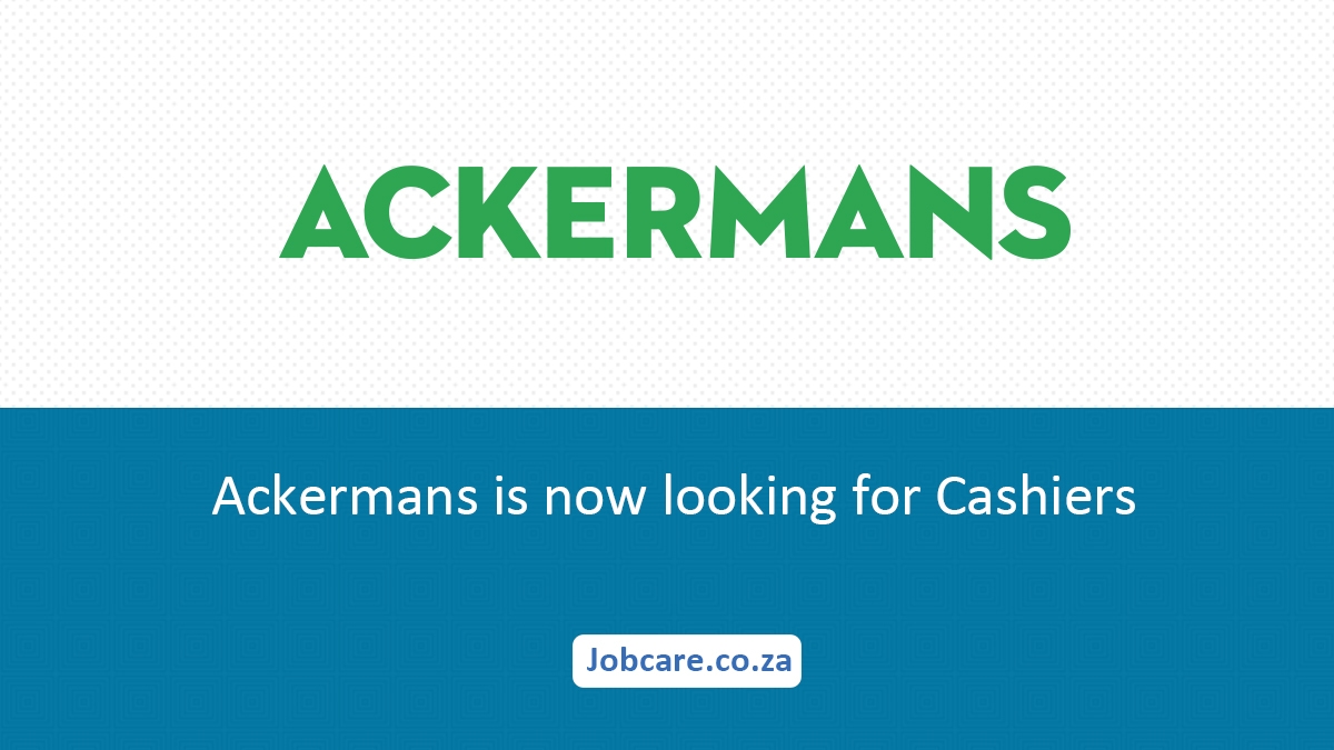 Ackermans is now looking for Cashiers