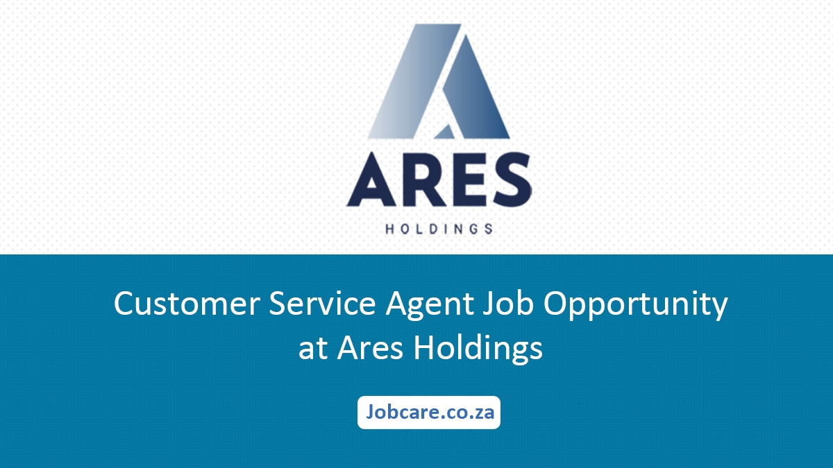 Customer Service Agent Job Opportunity at Ares Holdings