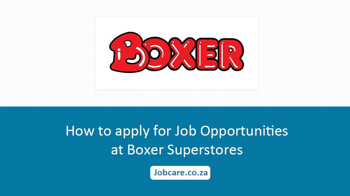 How to apply for Job Opportunities at Boxer Superstores