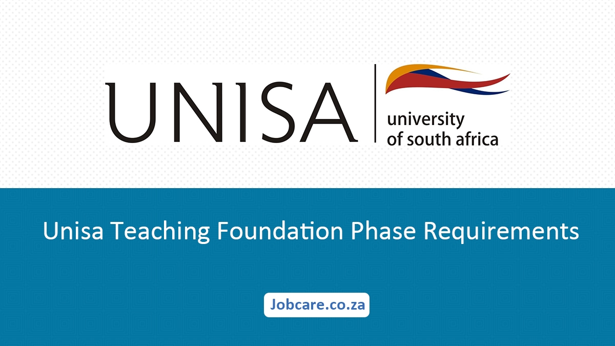 Unisa Teaching Foundation Phase Requirements