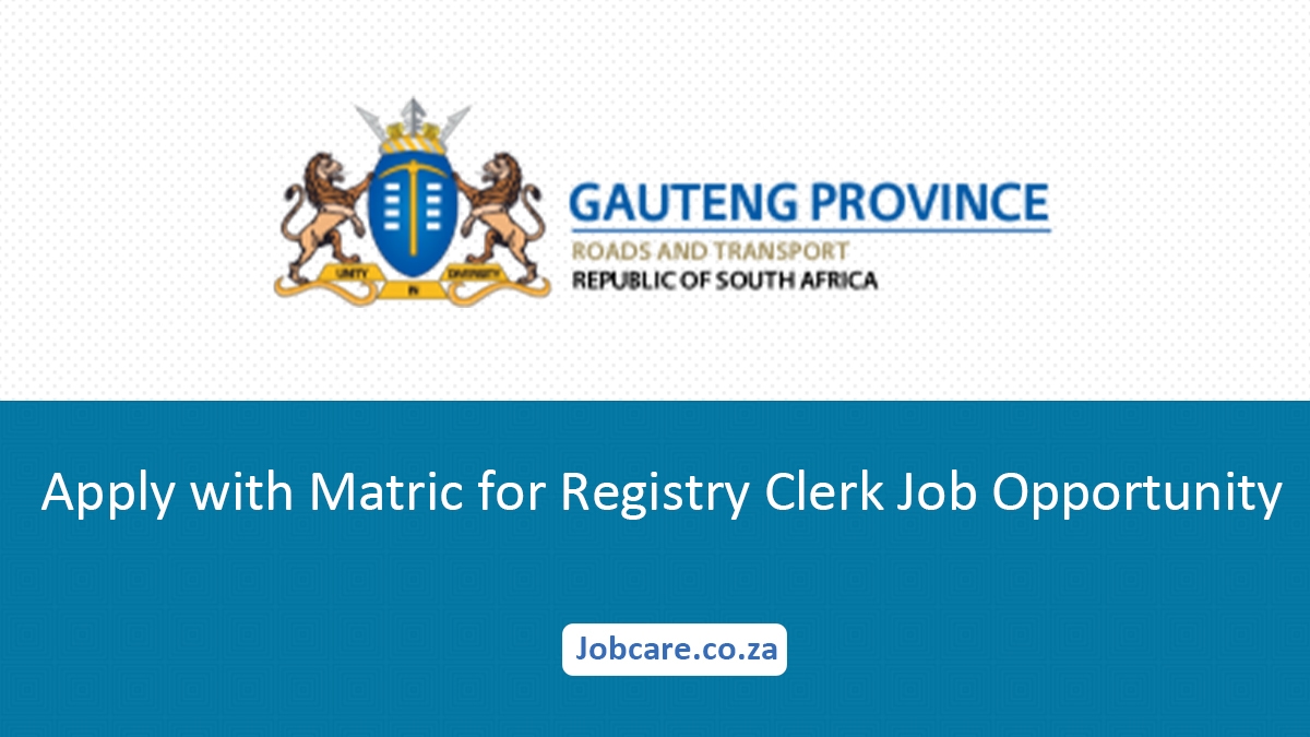 Apply with Matric for Registry Clerk Job Opportunity