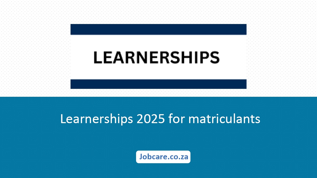 Learnerships 2025 for matriculants